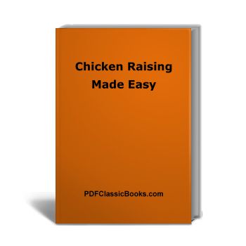 Chicken Raising Made Easy for Backyard and Small Flock Owners