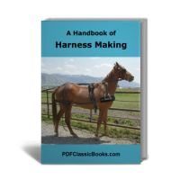 A Handbook of Harness Making: How to Make a Set of Harness