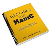 Heller's Book of Magic: Magic and Its Mysteries Explained and Illustrated
