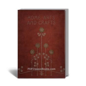 Home Arts and Crafts: Modelling, Woodcarving, Leather Decoration, Metal Work, etc.