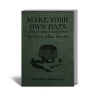 Make Your Own Hats, with Complete Sewing Instructions