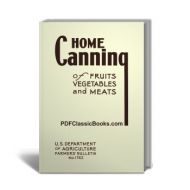 Home Canning of Fruits, Vegetables and Meats