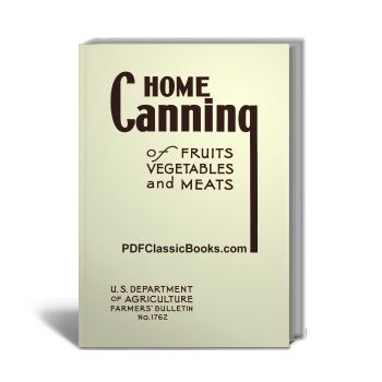 Home Canning of Fruits, Vegetables and Meats