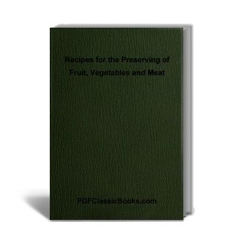 Recipes for the Preserving of Fruit, Vegetables and Meat