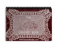 The AWB Crochet Book No.1: Over 100 Designs in Irish, Filet and Venetian Crochet