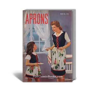 Aprons: 21 Practical Designs with Complete Cutting and Sewing Directions