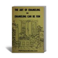 The Art of Enameling: Fundamental Principles and Techniques