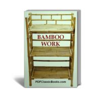 A Handbook of Bamboo Work: How to Make Bamboo Furniture