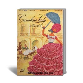 Crinoline Lady in Crochet: Patterns and Instructions, Coats & Clark Book No.262