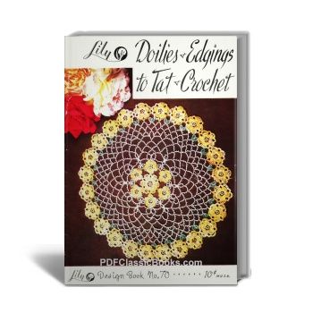 Doilies & Edgings to Tat & Crochet, Lily Design Book No.70