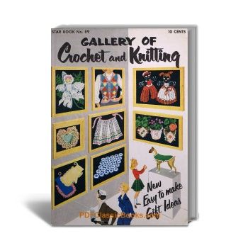 Gallery of Crochet and Knitting: New Easy to Make Gift Ideas, Star Book No.89