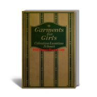 Garments for Girls: A Textbook on Garment Sewing, Cutting and Making