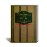 Garments for Girls: A Textbook on Garment Sewing, Cutting and Making
