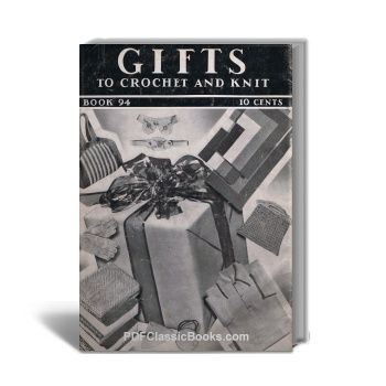 Gifts to Crochet and Knit, Coats & Clark Book No.94