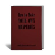 How to Make Your Own Draperies for Home Decoration