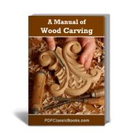A Manual of Wood Carving in Twenty Lessons