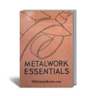 Metalwork Essentials: The Fundamental Metalworking Processes