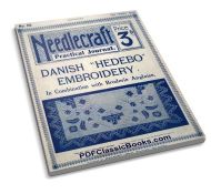 The Needlecraft Practical Journal of Danish Hedebo Embroidery, 1st Series