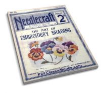The Needlecraft Practical Journal of Embroidery Shading, 1st Series