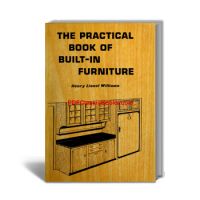 The Practical Book of Built-in Furniture by Henry Lionel Williams, Fully Illustrated
