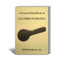 A Practical Handbook of Leather Working