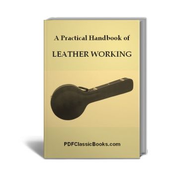 A Practical Handbook of Leather Working