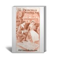 The Priscilla Weaving Art: Book of Instructions