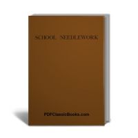 School Needlework: A Textbook for Sewing Beginners