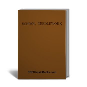 School Needlework: A Textbook for Sewing Beginners
