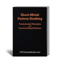 Sheet-Metal Pattern Drafting: Fundamental Principles and Practical Shop Problems