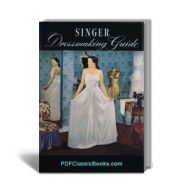 Singer Dressmaking Guide by Singer Sewing Machine Company
