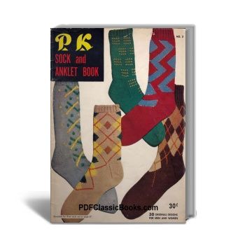 P.K. Sock & Anklet Knitting Pattern Book: 30 Original Designs for Men & Women