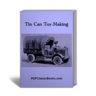 The Complete Guide to Tin Can Toy-Making