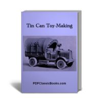 The Complete Guide to Tin Can Toy-Making