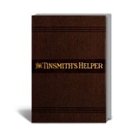 The Tinsmith's Helper and Pattern Book (7th Edition)