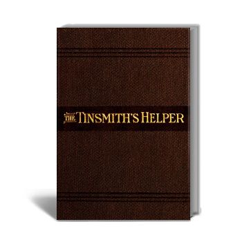 The Tinsmith's Helper and Pattern Book (7th Edition)