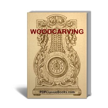 Woodcarving: A Practical Handbook for Woodworkers