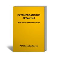 Extemporaneous Speaking, with Speech Examples for Study