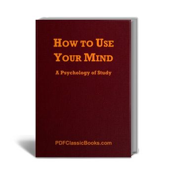 How to Use Your Mind: A Psychology of Study (2nd Edition)
