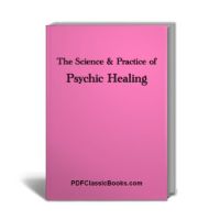 The Science & Practice of Psychic Healing
