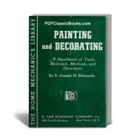 Painting and Decorating: A Handbook of Tools, Materials, Methods and Directions