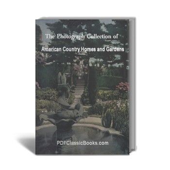The Photograph Collection of American Country Homes and Gardens