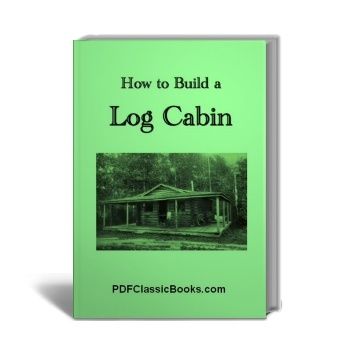 Wilderness Homes: How to Build a Log Cabin