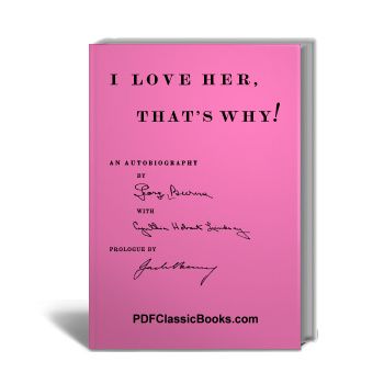 I Love Her, That's Why! An Autobiography by George Burns