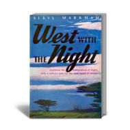 West with the Night by Beryl Markham