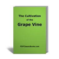 The Cultivation of the Grape Vine (10th Edition): Organic Grape Growing