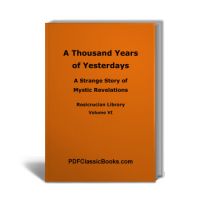 A Thousand Years of Yesterdays: A Revelation of Reincarnation, Rosicrucian Library Vol. VI (10th Edition)