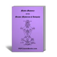 Mystic Masonry & the Greater Mysteries of Antiquity (3rd Edition)