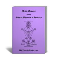 Mystic Masonry & the Greater Mysteries of Antiquity (3rd Edition)
