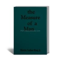 The Measure of a Man by Martin Luther King, Jr.